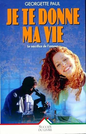 Seller image for Je te donne ma vie - Georgette Paul for sale by Book Hmisphres