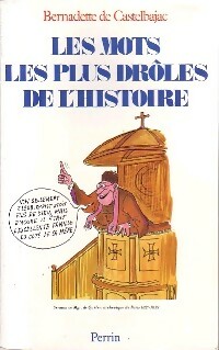 Image du vendeur pour Les mots les plus dr?les de l'histoire - Bernadette De Castelbajac mis en vente par Book Hmisphres