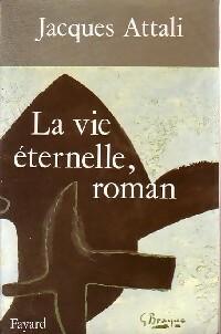 Immagine del venditore per La vie ?ternelle, roman - Jacques Attali venduto da Book Hmisphres