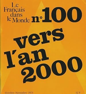 Le français dans le monde n°100 : Vers l'an 2000 - Collectif