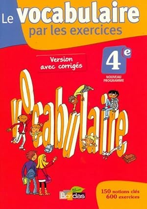 Le vocabulaire par les exercices 4e, version avec corrigés - Thomas Gargallo