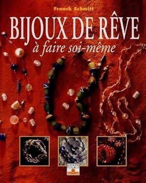 Bijoux de r ve   faire soi-m me - Franck Schmitt