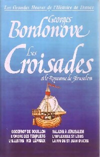 Les croisades et le royaume de Jérusalem - Whitley Strieber