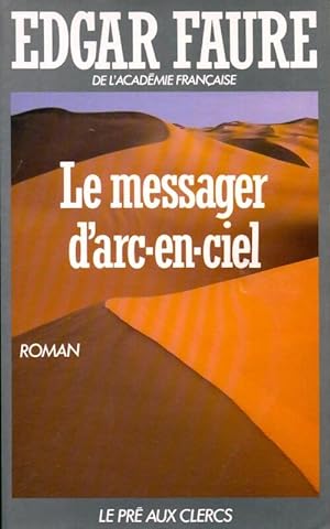 Seller image for Le messager d'arc-en-ciel - Edgar Faure for sale by Book Hmisphres