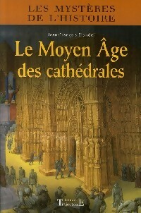 Le Moyen Age des cath drales - Jean-Fran ois Blondel