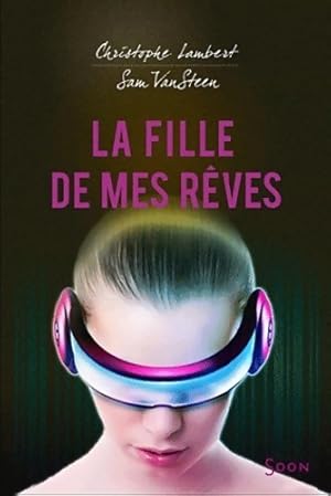 Image du vendeur pour La fille de mes r?ves - Samantha Vandersteen mis en vente par Book Hmisphres