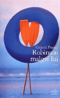 Seller image for Robinson malgr? lui - G?rard Pussey for sale by Book Hmisphres