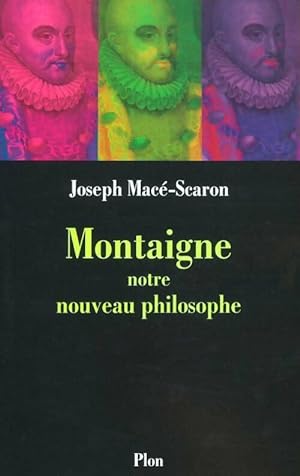 Imagen del vendedor de Montaigne, notre nouveau philosophe - Joseph Mac?-Scaron a la venta por Book Hmisphres
