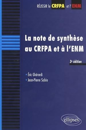La note de synthèse au crfpa et à l'enm - Sabio Jean-Pierre Ghérardi Eric