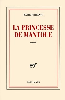 Seller image for La princesse de Mantoue - Marie Ferranti for sale by Book Hmisphres