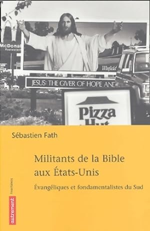 Militants de la bible aux  tats-unis - S bastien Fath