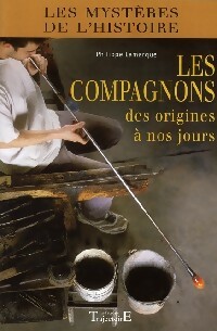 Image du vendeur pour Les compagnons des origines ? nos jours - Philippe Lamarque mis en vente par Book Hmisphres