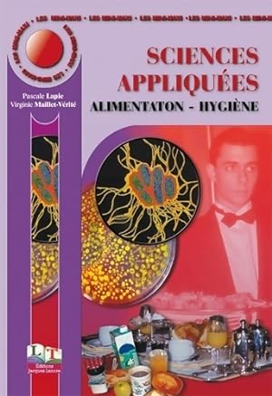 Seller image for Sciences appliqu?es : Alimentation - hygi?ne - Pascale Lapie for sale by Book Hmisphres