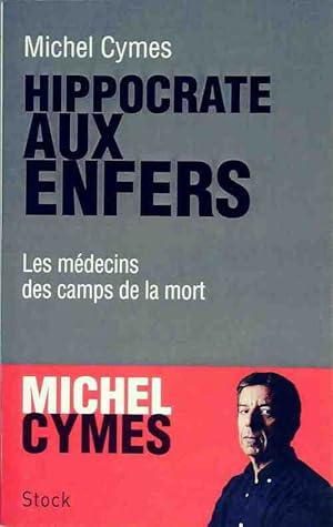 Hippocrate aux enfers - Michel Cymes