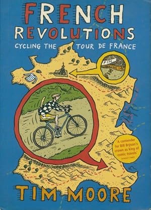 Image du vendeur pour French revolutions : Cycling the tour de France - Tim Moore mis en vente par Book Hmisphres