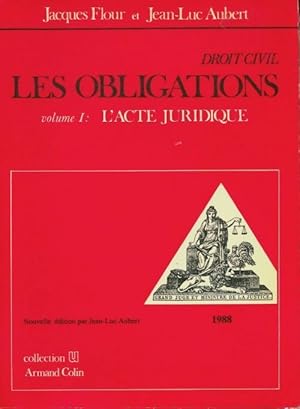 Droit civil. Les obligations Tome I : L'acte juridique - Jacques Flour