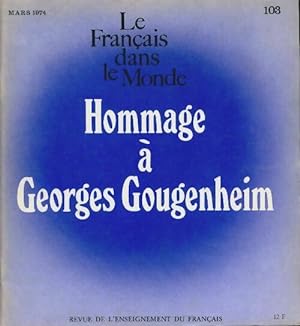 Le fran ais dans le monde n 103 : Hommage   Georges Gougenheim - Collectif