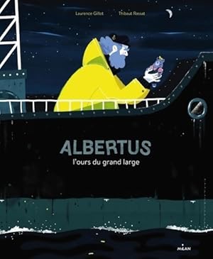 Albertus l'ours du grand large - Laurence Gillot