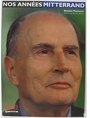 Nos ann?es Mitterrand - Bernard Pradinaud