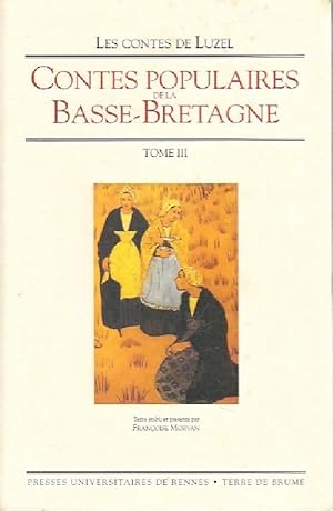 Contes populaires de Basse-Bretagne Tome III - Françoise Morvan