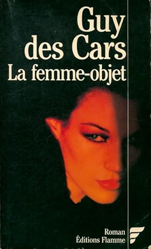 Bild des Verkufers fr La femme-objet - Guy Des Cars zum Verkauf von Book Hmisphres