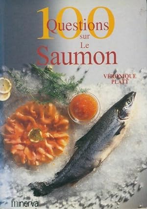 100 questions sur le saumon - Véronique Platt