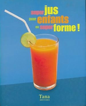 Image du vendeur pour Super jus pour enfants en super forme ! - Michael Van Straten mis en vente par Book Hmisphres