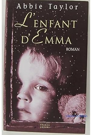 Image du vendeur pour L'enfant d'Emma - Abbie Taylor mis en vente par Book Hmisphres