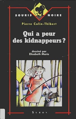 Seller image for Qui a peur des kidnappeurs ? - Pierre Colin-Thibert for sale by Book Hmisphres