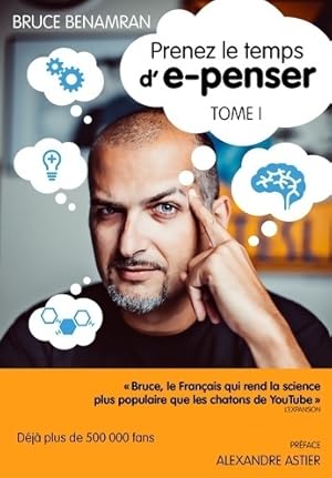 Image du vendeur pour Prenez le temps d'e-penser Tome I - Bruce Benamran mis en vente par Book Hmisphres