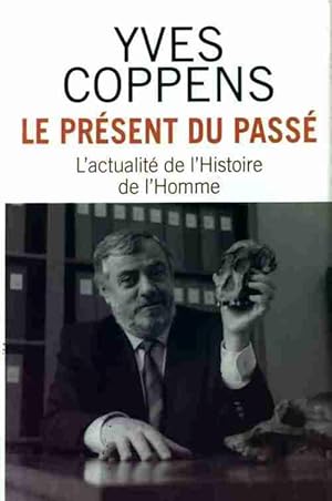 Seller image for Le pr?sent du pass? - Yves Coppens for sale by Book Hmisphres