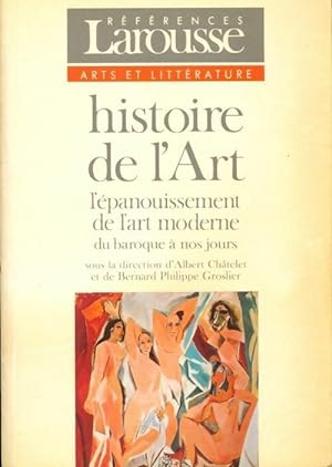 Histoire de l'art Tome III : L'épanouissement de l'art moderne - A. Chatelet