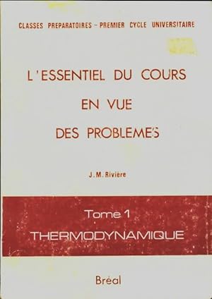 Thermodynamique. Classes préparatoires premier cycle universitaire - Jean Maurice Rivière