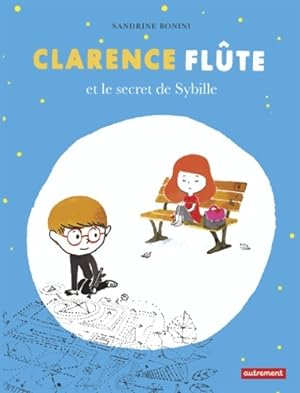 Imagen del vendedor de Clarence fl?te et le secret de sybille - Sandrine Bonini a la venta por Book Hmisphres