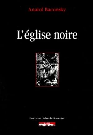 Image du vendeur pour L'?glise noire - Anatol Baconsky mis en vente par Book Hmisphres