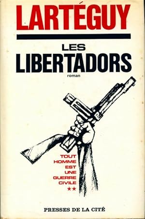 Imagen del vendedor de Tout homme est une guerre civile Tome II : Les libertadors - Jean Lart?guy a la venta por Book Hmisphres