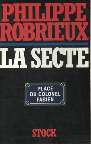 Image du vendeur pour La secte - Philippe Robrieux mis en vente par Book Hémisphères