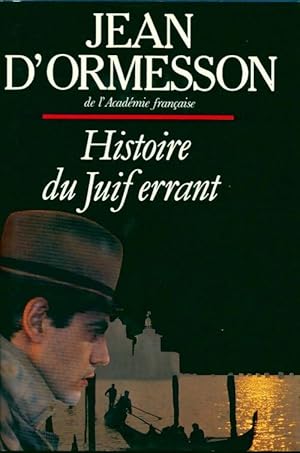 Image du vendeur pour Histoire du juif errant - Jean D'Ormesson mis en vente par Book Hmisphres