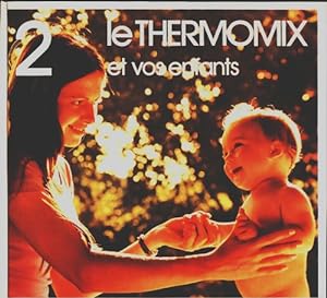 Le thermomix et vos enfants Tome II - Nicole Stora-Castaing