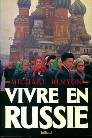 Bild des Verkufers fr Vivre en Russie - Michael Binyon zum Verkauf von Book Hmisphres
