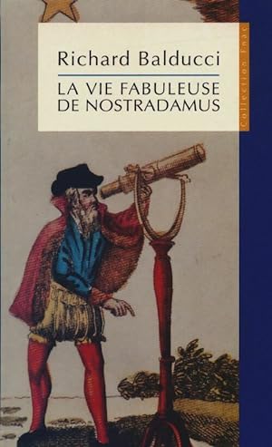 Seller image for La vie fabuleuse de Nostradamus - Richard Balducci for sale by Book Hmisphres