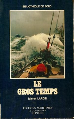 Imagen del vendedor de Le gros temps - Michel Lardin a la venta por Book Hmisphres