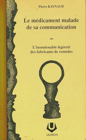 Le m dicament malade de sa communication ou l'insoutenable l g ret  des fabricants de rem des - P...