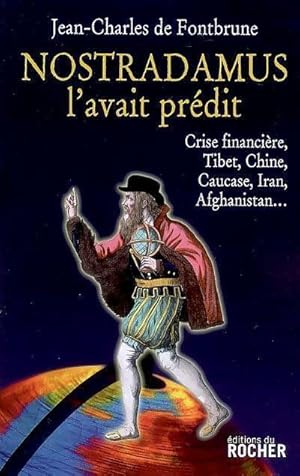 Nostradamus l'avait pr?dit - Jean-Charles De Fontbrune