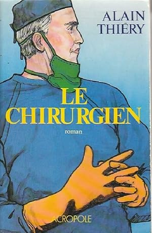 Image du vendeur pour Le chirurgien - Alain Thiery mis en vente par Book Hmisphres