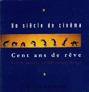 Seller image for Un si?cle de Cin?ma - cent ans de r?ve - Dominique Auzel for sale by Book Hmisphres