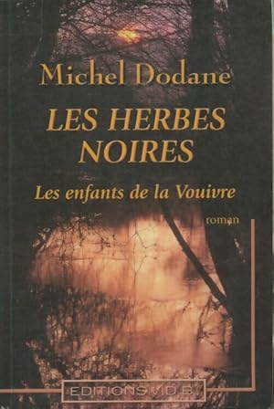 Image du vendeur pour Les enfants de la vouivre Tome II : Les herbes noires - Michel Dodane mis en vente par Book Hmisphres