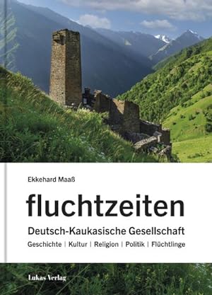 Seller image for fluchtzeiten : Deutsch-Kaukasische Gesellschaft: Geschichte - Kultur - Religion - Politik - Flchtlinge for sale by AHA-BUCH GmbH
