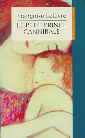 Seller image for Le petit prince cannibale - F. Lefevre for sale by Book Hmisphres