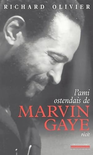 L'ami ostendais de marvin gaye - Richard Olivier